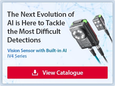 The Next Evolution of AI is Here to Tackle the Most Difficult Detections / Vision Sensor with Built-in AI IV4 Series [View Catalogue]