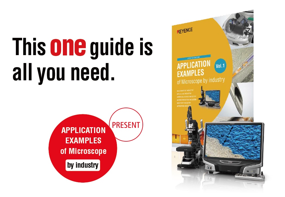 This one guide is all you need. [PRESENT] APPLICATION EXAMPLES of Microscope by industry