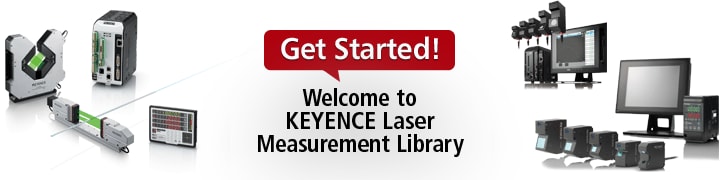 Get Started! Welcome to KEYENCE Laser Measurement Library