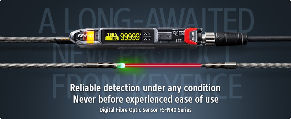 A long-awaited new product from KEYENCE / Reliable detection under any condition Never before experienced ease of use / Digital Fibre Optic Sensor FS-N40 Series