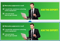 ・What safety equipment do I need? ・I would like assistance selecting safety equipment　・I do not know how to get started ・ASK THE EXPERTA!