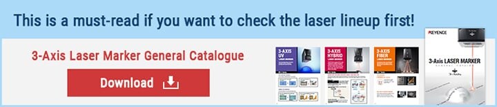 This is a must-read if you want to check the laser lineup first! 3-Axis Laser Marker General Catalog [Download]