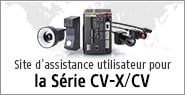 Site d’assistance utilisateur pour la Série CV-X/CV