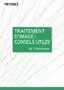 TRAITEMENT D'IMAGE: CONSEILS UTILES Vol.7 [Prétraitement]