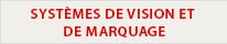 SYSTÈMES DE VISION ET DE MARQUAGE