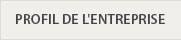 PROFIL DE L'ENTREPRISE