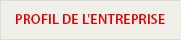 PROFIL DE L'ENTREPRISE