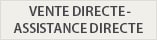 VENTE DIRECTE - ASSISTANCE DIRECTE