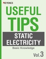 USEFUL TIPS: STATIC ELECTRICITY Vol.3 [Basic Knowledge]