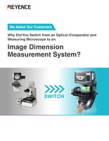 We Asked our Customers: Why did you switch from an optical comparator and measuring microscope to an Image Dimension Measurement System?