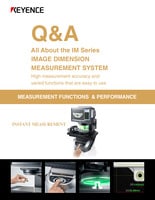 IM Series Q&A: All About the IM Series Image Dimension Measurement System [Measurement function & Performance]