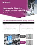Reasons for Choosing KEYENCE Vision Systems: Medical Industry Solution [Quality Inspection of Medical Instruments for Flaws and Foreign Particle Inclusion]